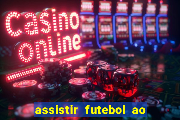 assistir futebol ao vivo multi multicanal